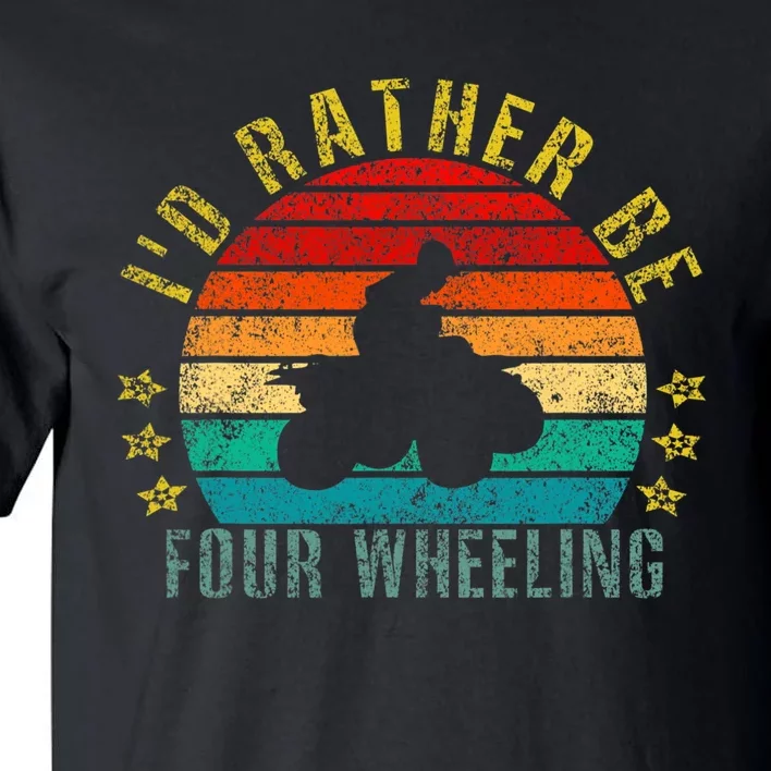 Id Rather Be Four Wheeling Funny Retro Tall T-Shirt