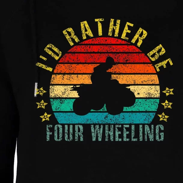 Id Rather Be Four Wheeling Funny Retro Womens Funnel Neck Pullover Hood