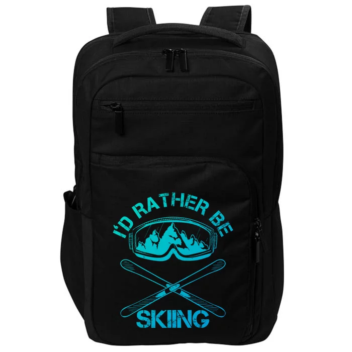 Id Rather Be Skiing Cool Gift Impact Tech Backpack