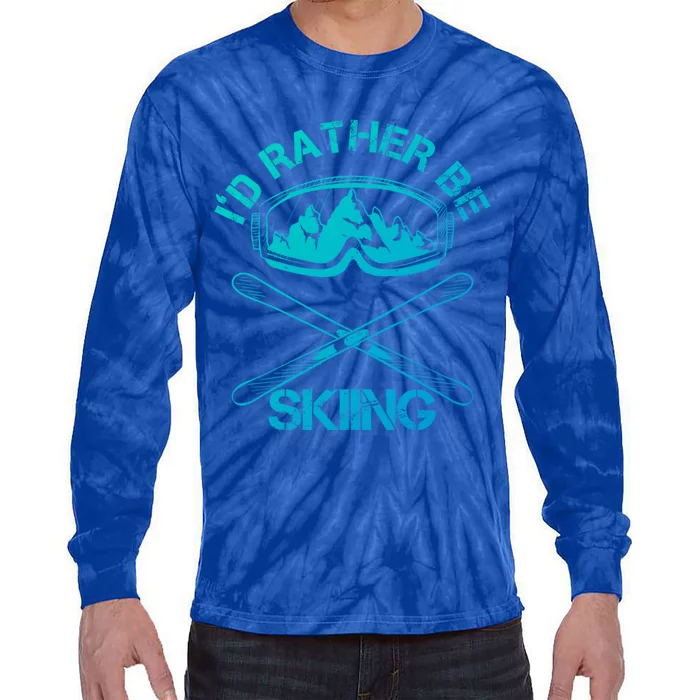 Id Rather Be Skiing Cool Gift Tie-Dye Long Sleeve Shirt