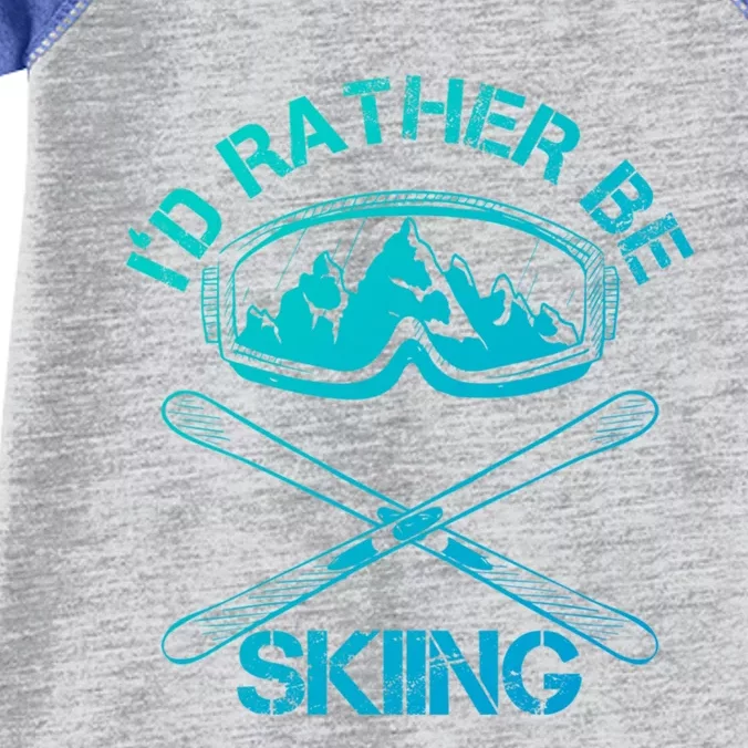 Id Rather Be Skiing Cool Gift Infant Baby Jersey Bodysuit