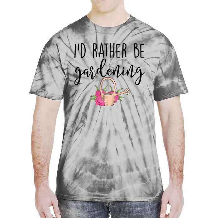 Id Rather Be Gardening Funny Gardener Tie-Dye T-Shirt