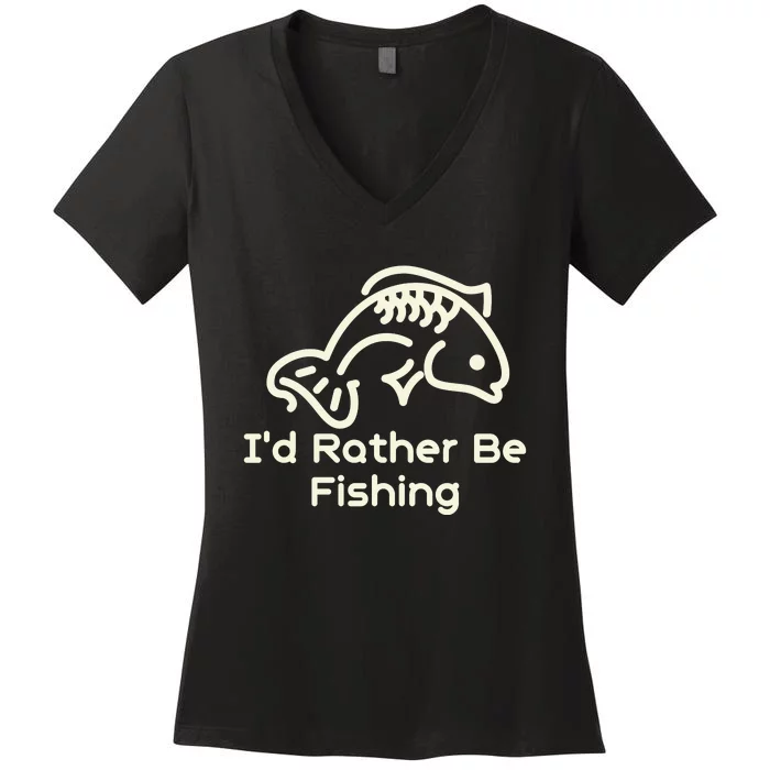 I’D Rather Be Fishing Women's V-Neck T-Shirt