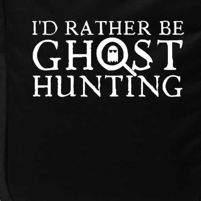 Id Rather Be Ghost Hunting Impact Tech Backpack