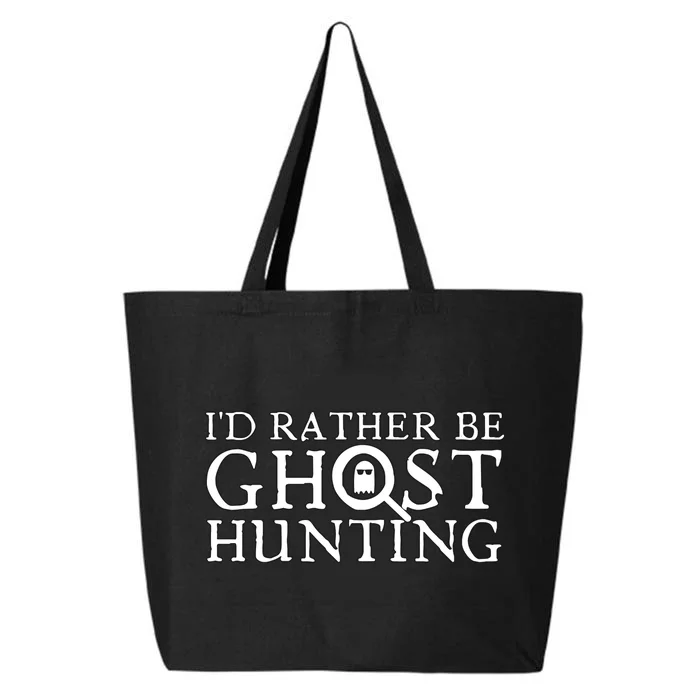 Id Rather Be Ghost Hunting 25L Jumbo Tote