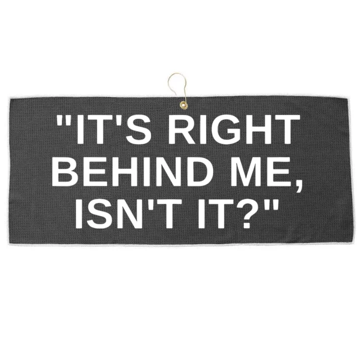 Its Right Behind Me Isnt It Funny Paranormal Ghost Hunting Large Microfiber Waffle Golf Towel