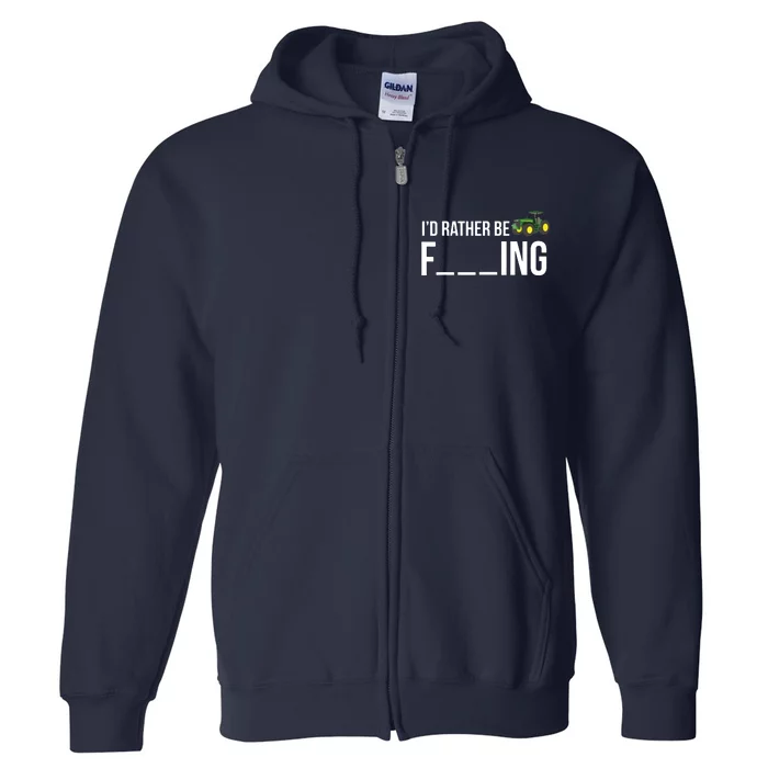 Id Rather Be Farming Funny Farmer Gift Shirts Full Zip Hoodie