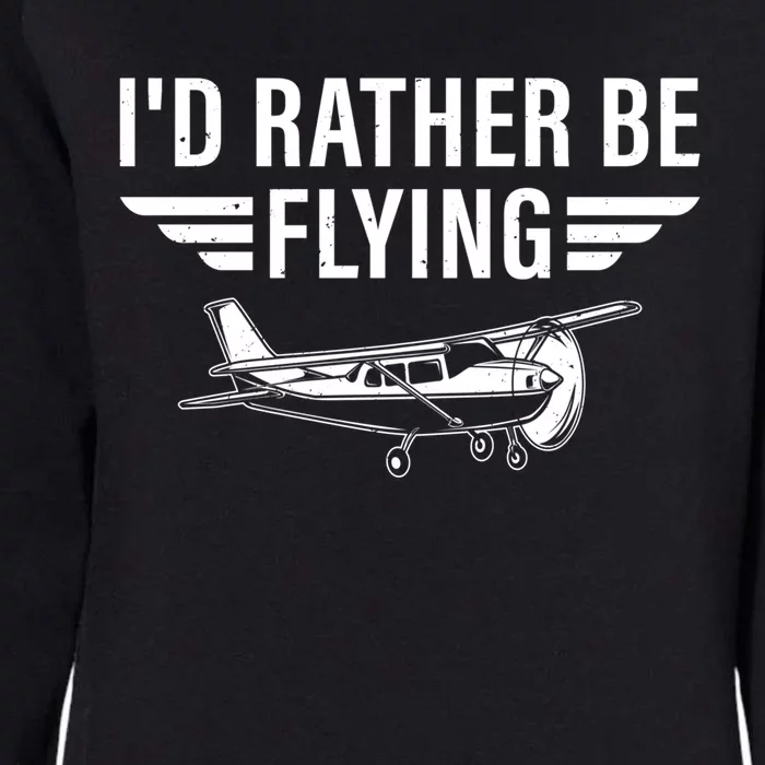 Id Rather Be Flying Gift Womens California Wash Sweatshirt