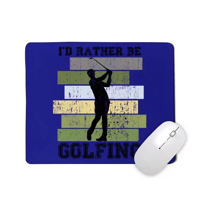 Id Rather Be Golfing Funny Golf Lover Quote Golfer Graphic Cool Gift Mousepad