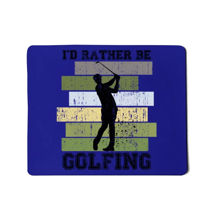 Id Rather Be Golfing Funny Golf Lover Quote Golfer Graphic Cool Gift Mousepad