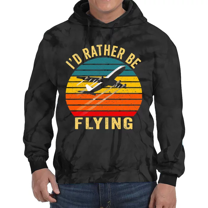 I'd Rather Be Flying Funny Vintage Airplane Pilot Gift Tie Dye Hoodie