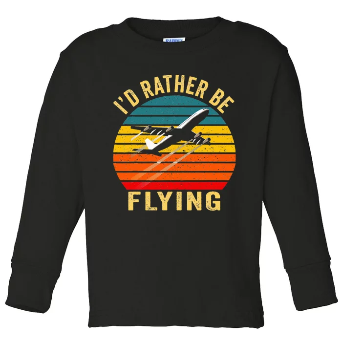 I'd Rather Be Flying Funny Vintage Airplane Pilot Gift Toddler Long Sleeve Shirt