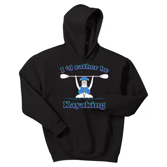 Id Rather Be Kayaking With Dog Funny Dog Kayak Graphic Kids Hoodie