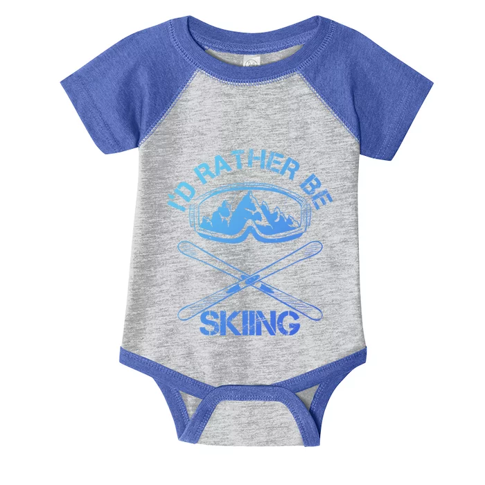 Id Rather Be Skiing Cool Gift Infant Baby Jersey Bodysuit