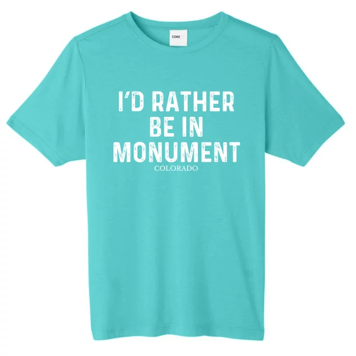 ID Rather Be In Monument Us State Colorado ChromaSoft Performance T-Shirt