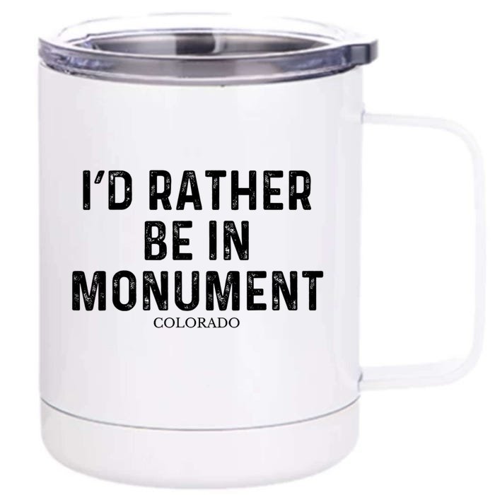 ID Rather Be In Monument Us State Colorado Front & Back 12oz Stainless Steel Tumbler Cup