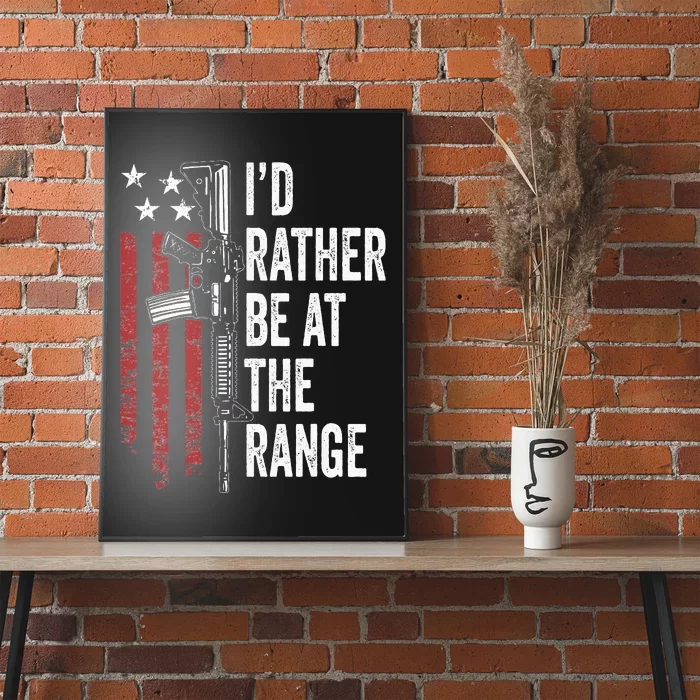 ID Rather Be At The Gun Range Usa Flag Funny Guns Owner Poster