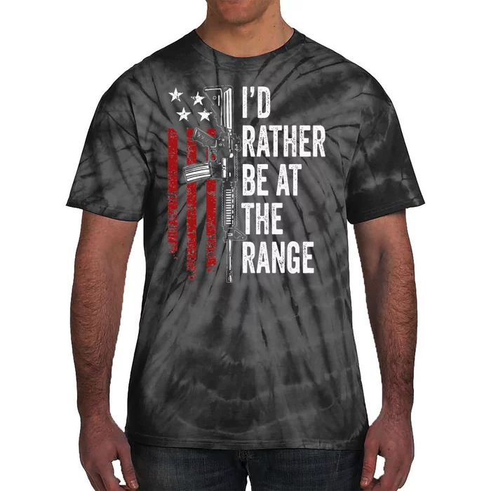 ID Rather Be At The Gun Range Usa Flag Funny Guns Owner Tie-Dye T-Shirt