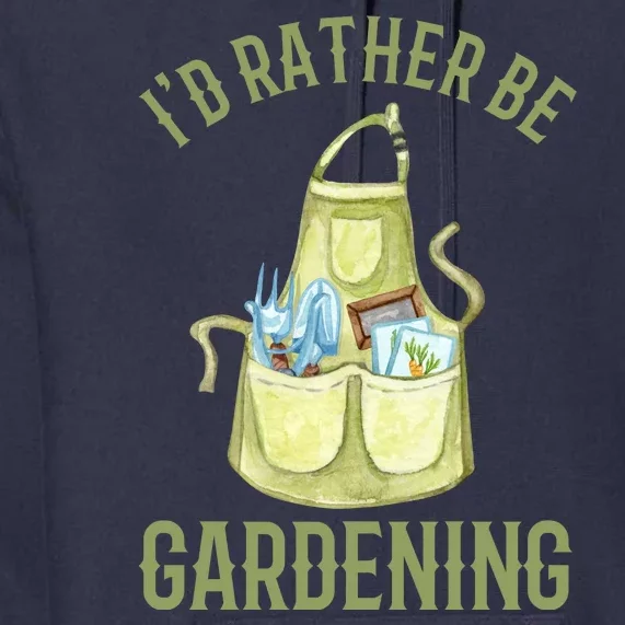 Id Rather Be Gardening Plant Lover Premium Hoodie