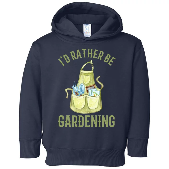 Id Rather Be Gardening Plant Lover Toddler Hoodie