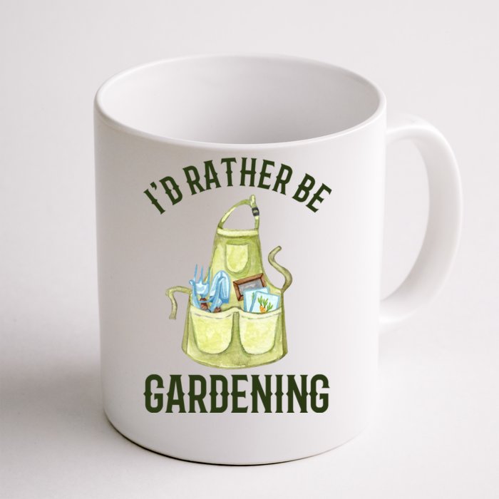 Id Rather Be Gardening Plant Lover Front & Back Coffee Mug