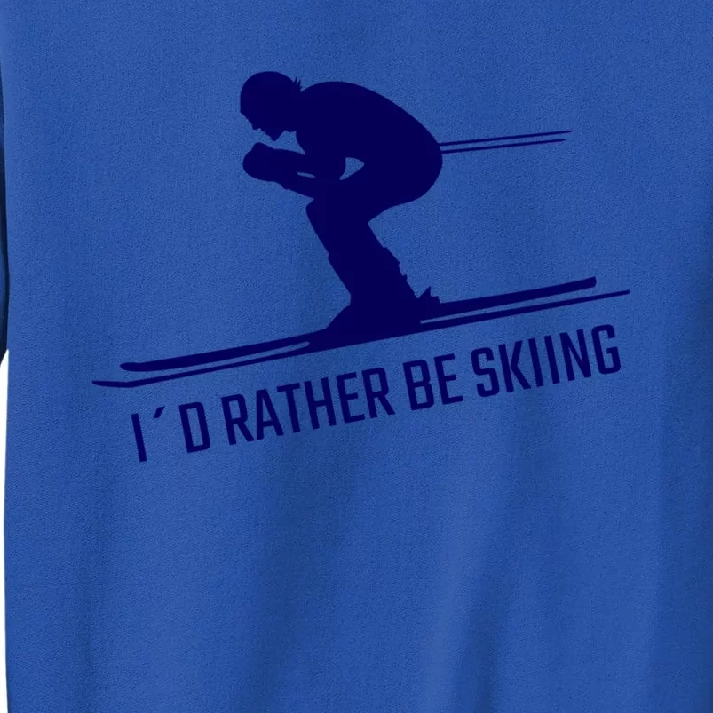 Id Rather Be Skiing Design Skier Funny Skiing Gift Sweatshirt