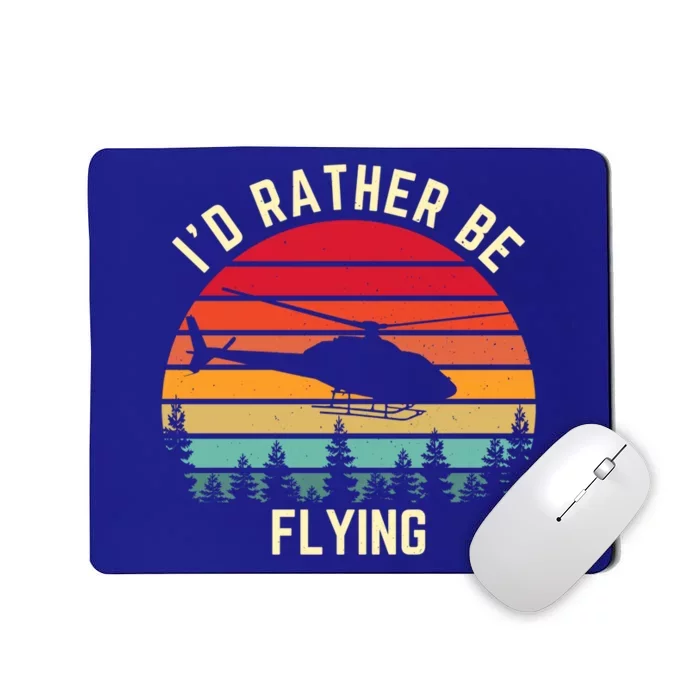 Id Rather Be Flying Vintage Retro Sunset Helicopter Pilot Gift Mousepad