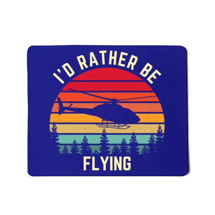 Id Rather Be Flying Vintage Retro Sunset Helicopter Pilot Gift Mousepad