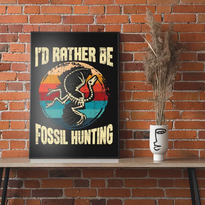 I'd Rather Be Fossil Hunting Paleontologist Paleontology Poster