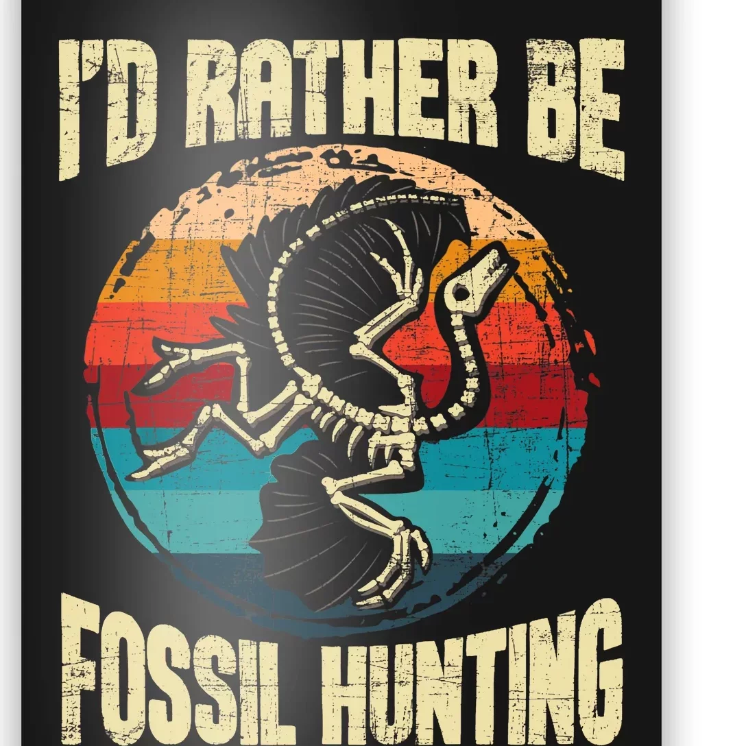 I'd Rather Be Fossil Hunting Paleontologist Paleontology Poster