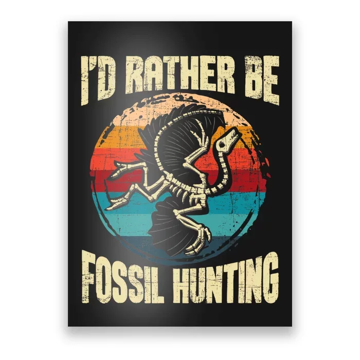 I'd Rather Be Fossil Hunting Paleontologist Paleontology Poster