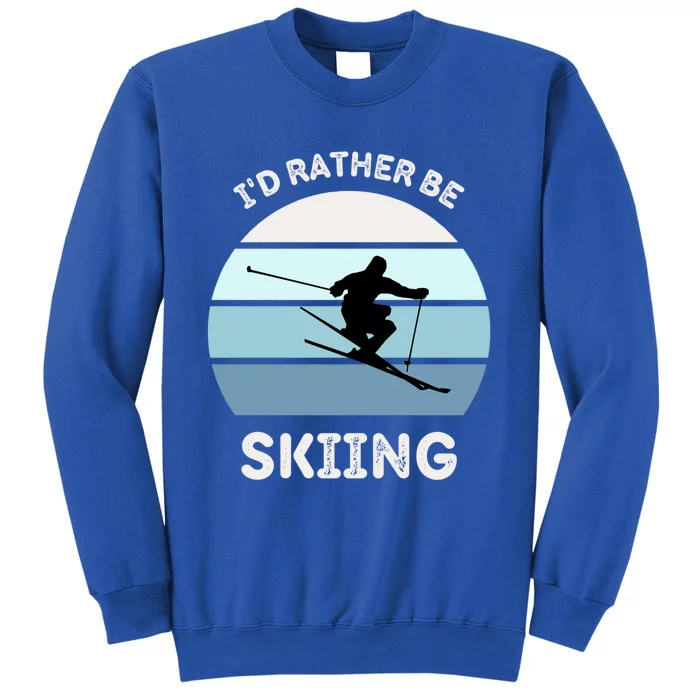 Id Rather Be Skiing Downhill Skiing Family Winter Vacation Gift Sweatshirt