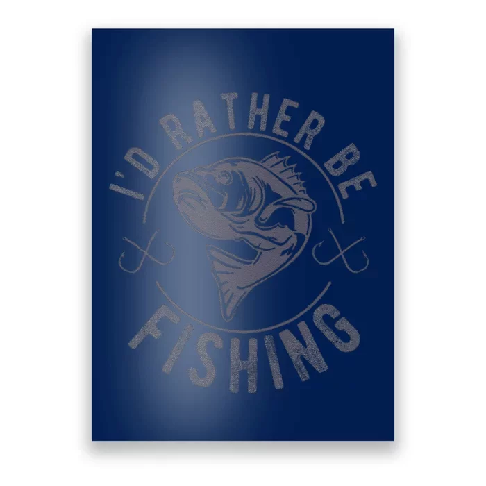 I’D Rather Be Fishing Funny Fishing Saying Graphic Novelty Poster