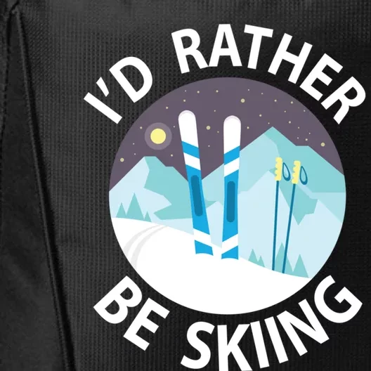 Id Rather Be Skiing Clothes And Skiers Gift City Backpack