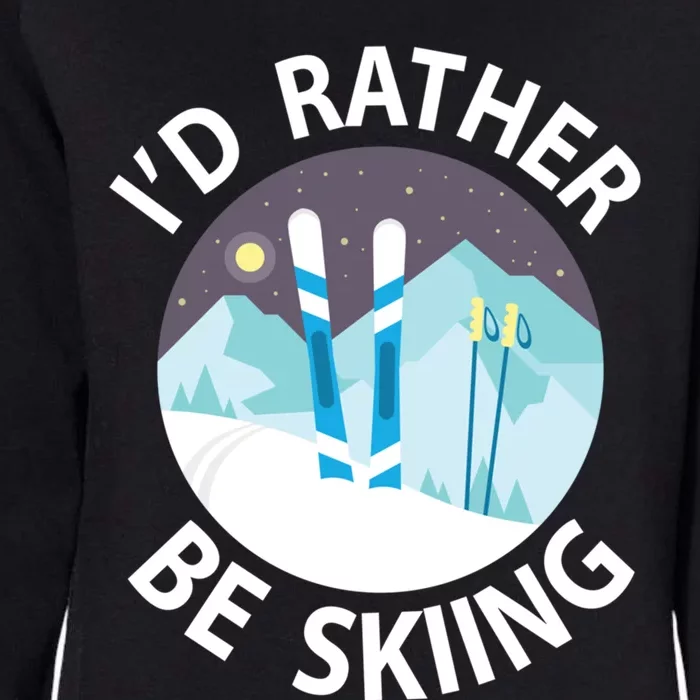 Id Rather Be Skiing Clothes And Skiers Gift Womens California Wash Sweatshirt