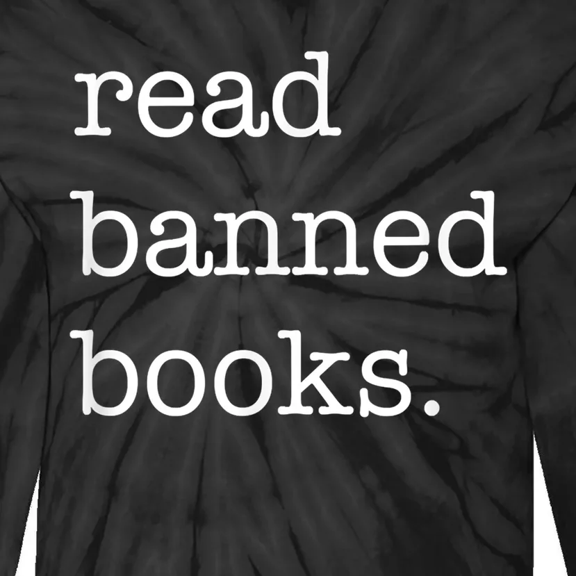 I Read Banned Books I'm With The Banned Books Lovers Tie-Dye Long Sleeve Shirt