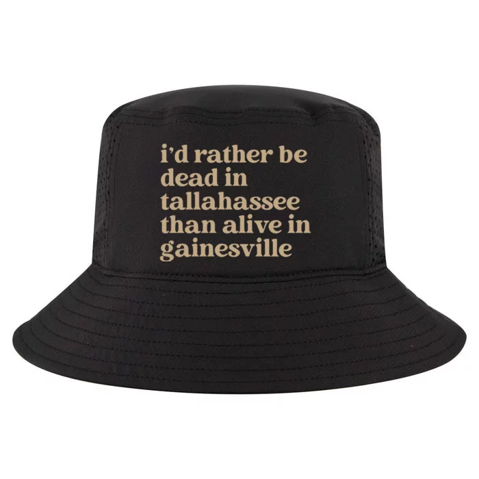 ID Rather Be Dead In Tallahassee Than Alive In Gainesville Cool Comfort Performance Bucket Hat