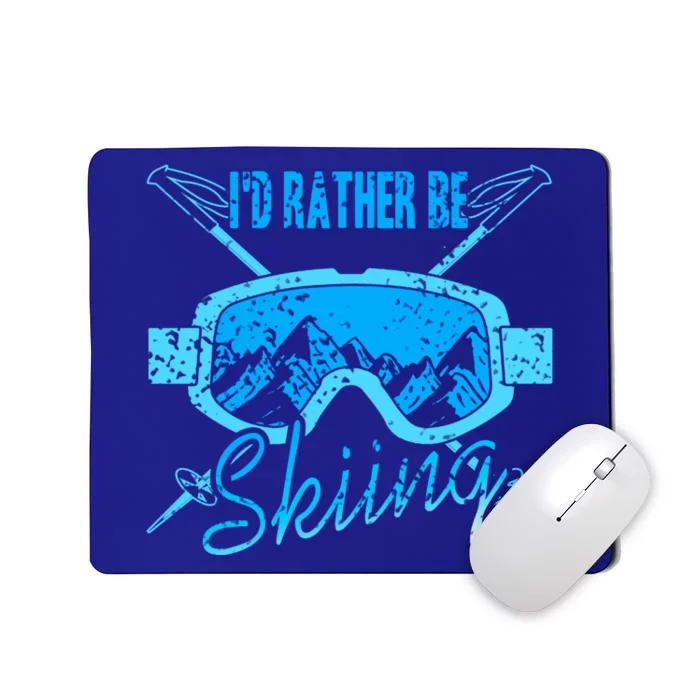 Id Rather Be Skiing For Winter Sports Fans Great Gift Mousepad