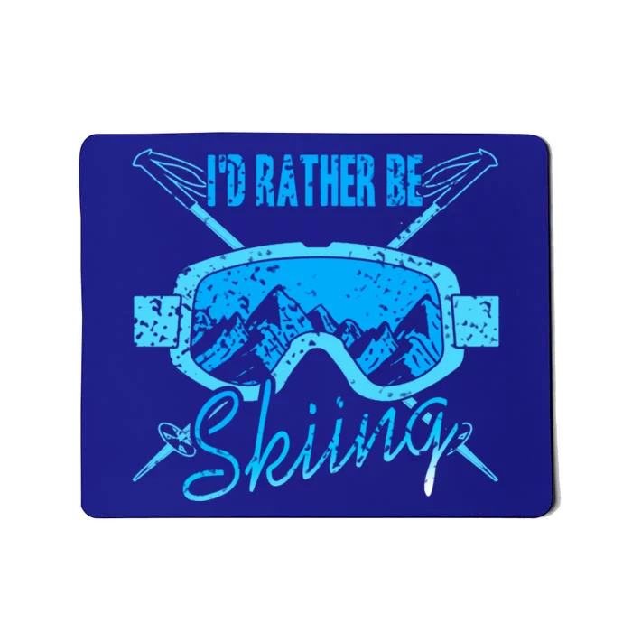 Id Rather Be Skiing For Winter Sports Fans Great Gift Mousepad