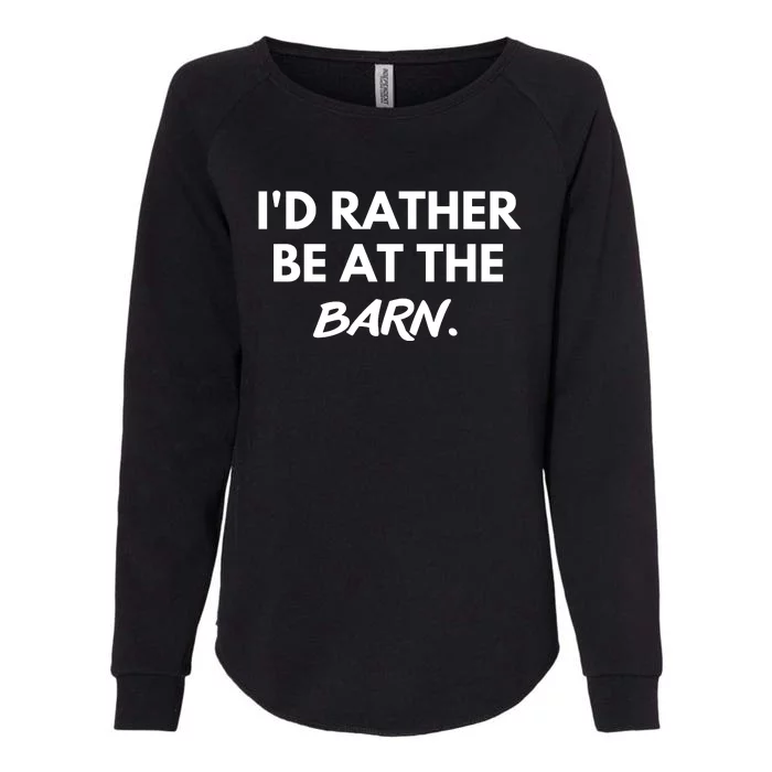 I'd Rather Be At The Barn Funny Horse Lover Womens California Wash Sweatshirt