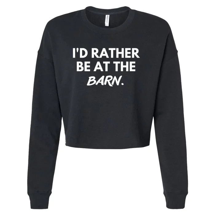 I'd Rather Be At The Barn Funny Horse Lover Cropped Pullover Crew