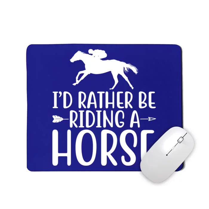 Id Rather Be Riding A Horse Dressage Horseback Archery Gift Mousepad