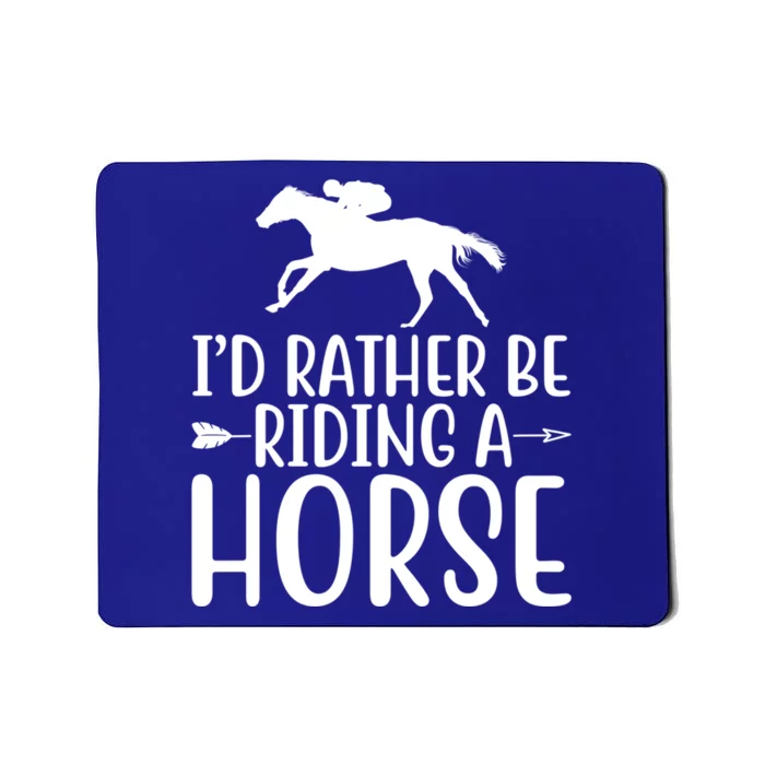 Id Rather Be Riding A Horse Dressage Horseback Archery Gift Mousepad