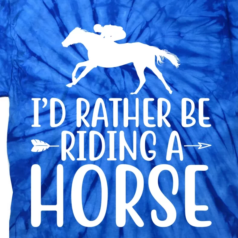 Id Rather Be Riding A Horse Dressage Horseback Archery Gift Tie-Dye T-Shirt