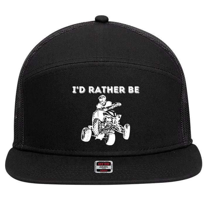 I'd Rather Be Riding Quad Bikes - Quad Biker ATV 4 Wheeler 7 Panel Mesh Trucker Snapback Hat