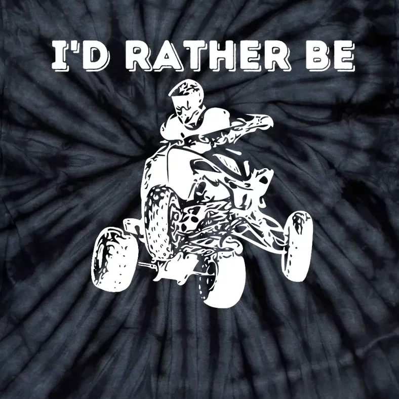 I'd Rather Be Riding Quad Bikes - Quad Biker ATV 4 Wheeler Tie-Dye T-Shirt