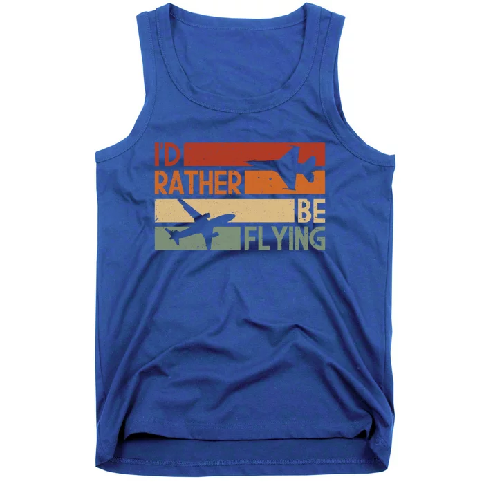 Id Rather Be Flying Retro Color Version Great Gift Tank Top