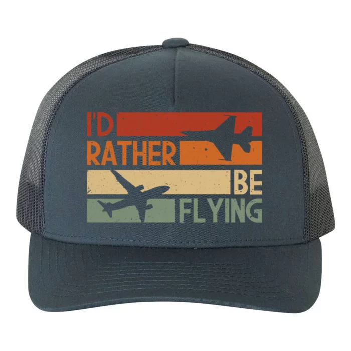 Id Rather Be Flying Retro Color Version Great Gift Yupoong Adult 5-Panel Trucker Hat