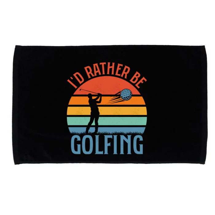 Id Rather Be Golfing Golf Par Tee Cute Gift Microfiber Hand Towel