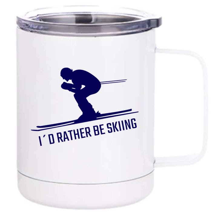 Id Rather Be Skiing Design Skier Funny Skiing Cute Gift Front & Back 12oz Stainless Steel Tumbler Cup